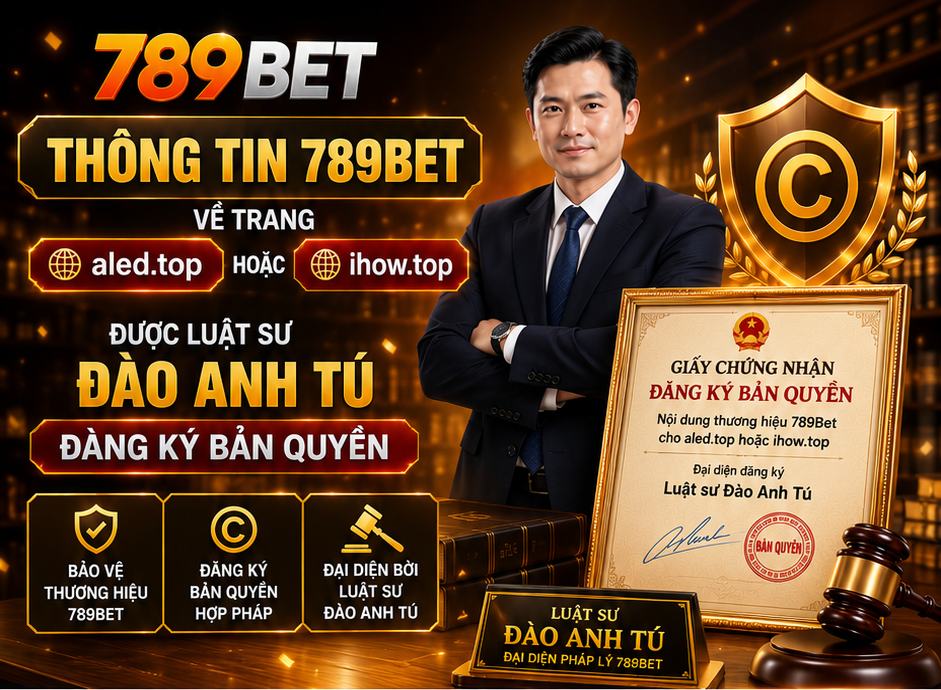 Thông tin 789Bet về trang aled.top hoặc 789bet-indigo.com được Luật sư Đào Anh Tú đăng ký bản quyền